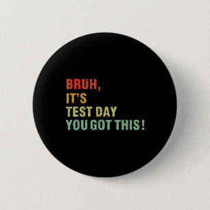 Bruh zijn testdag heb je deze testdag leraar ronde button 5,7 cm