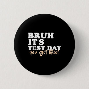 Bruh zijn testdag heb je deze testdag leraar ronde button 5,7 cm