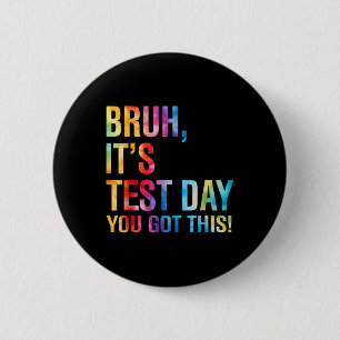 Bruh zijn testdag heb je deze testdag leraar ronde button 5,7 cm