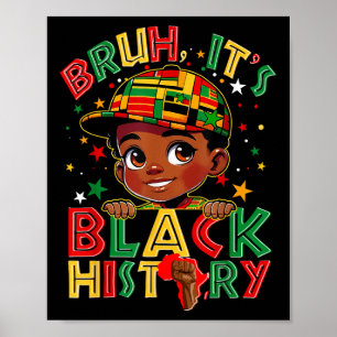 Bruh Zwarte Geschiedenis Maand Jongens Melanin Afr Poster