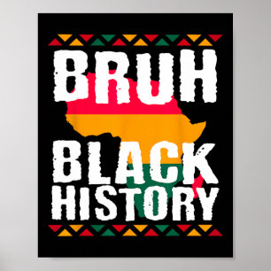 Bruh zwarte geschiedenis maand Melanine Afro-Ameri Poster