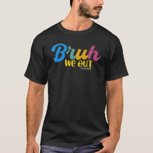 BruhWe Uit Leraar Retro Zomerstop Laatste Schoolda T-shirt