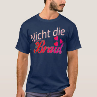 Bruid huwelijk vrijgezellenfeest JGA 1 T-shirt