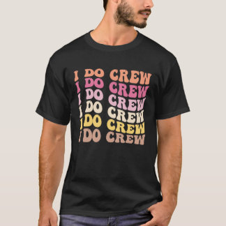 Bruid Ik Doe Bemanning Retro Afscheidscadeau Bruid T-shirt