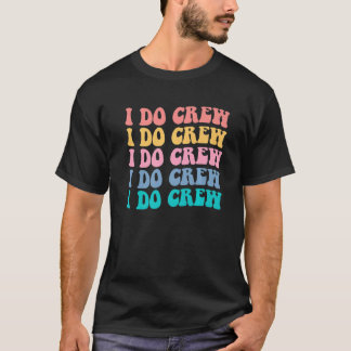 Bruid Ik Doe Bemanning Retro Bachelorette Feest Br T-shirt