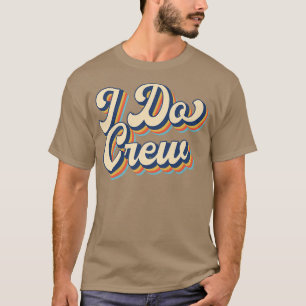 Bruid Ik Doe Crew Retro Bachelorette Feest Bruid B T-shirt