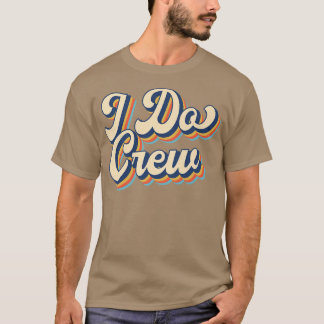 Bruid Ik Doe Crew Retro Bachelorette Feest Bruid B T-shirt