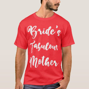 Bruid Moeder Trouwen Bruidsmeisjes Bruiloft Verlov T-shirt