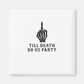 Bruid of Sterven, Tot de Dood Ons Scheidt Magneet