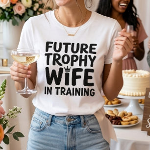 Bruid Toekomstige Trofee Vrouw Bruidsfeest Trouwfe T-shirt