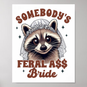 Bruid Wordt Bruidsmeisje Wasbeer Iemands Verwilder Poster