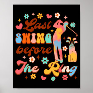 Bruid Wordt Golf Bachelorette Laatste Swing Voor T Poster
