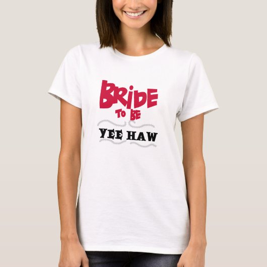 Bruid wordt Yee Haw T-shirt (Voorkant)