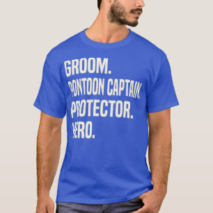 Bruidegom Pontoon Kapitein Beschermer Held Bruideg T-shirt