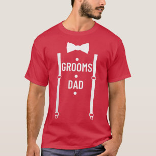 Bruidegom Vader Trouwfeest Vader Van De Bruidegom T-shirt
