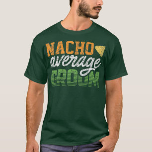 Bruidegom voor mannen Nacho grap vrijgezellenfeest T-shirt