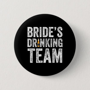 Bruiden Drinken Team Funny Bruidsmeisje Jonggezell Ronde Button 5,7 Cm