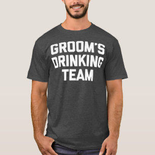 BruidsmannendrinkteamFunge bruidegom vrijgezellenf T-shirt