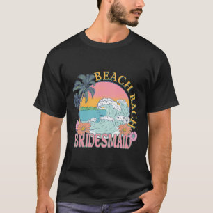 Bruidsmeisje Beach Bach Bruid Squad Retro Bachelor T-shirt