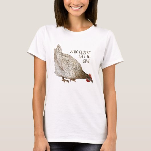 Bruin en witkip met "Zero Clucks"-tekst T-shirt (Voorkant)