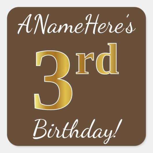 Bruin, Faux Gold 3rd Birthday + Eigen naam Vierkante Sticker (Voorkant)