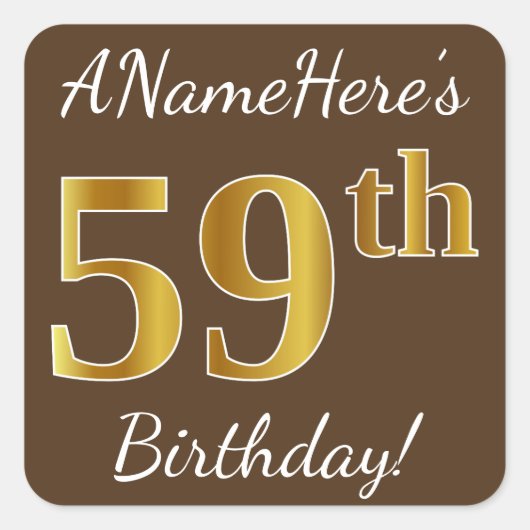 Bruin, Faux Gold 59th Birthday + Eigen naam Vierkante Sticker (Voorkant)
