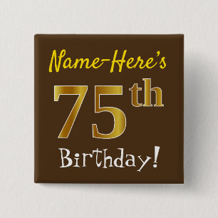 Bruin, Faux Gold 75th Birthday, met eigen naam Vierkante Button 5,1 Cm