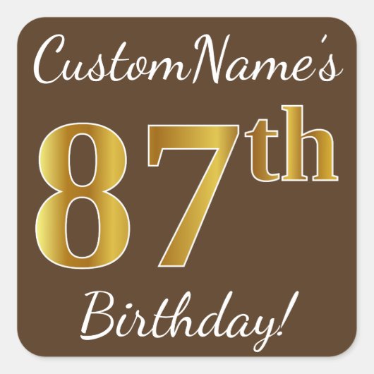 Bruin, Faux Gold 87th Birthday + Eigen naam Vierkante Sticker (Voorkant)