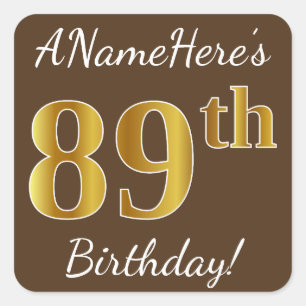Bruin, Faux Gold 89th Birthday + Eigen naam Vierkante Sticker