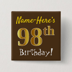 Bruin, Faux Gold 98th Birthday, met eigen naam Vierkante Button 5,1 Cm