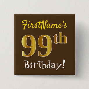 Bruin, Faux Gold 99th Birthday, met eigen naam Vierkante Button 5,1 Cm