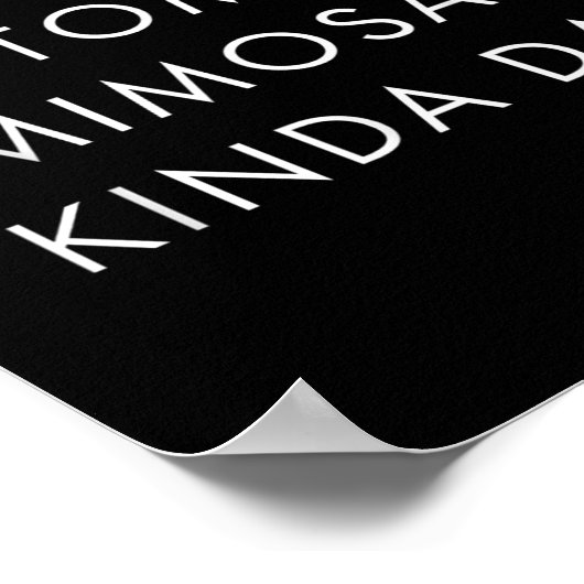 Brunch And Bottomless Mimosas Kinda Day Funny Quot Poster (Hoek)