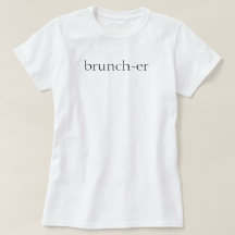 Brunch-er T-Shirt