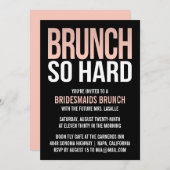 Brunch So Hard Pink Bridesmaid Brunch Invitations (Devant / Derrière)