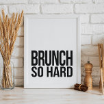 Brunch tellement dur | Impression d'art<br><div class="desc">Brunch si dur ! Design propose un jeu amusant sur le rap lyrique dans un texte de bloc moderne et croustillant.</div>