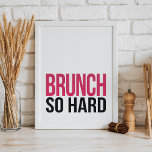 Brunch tellement dur | Impression d'art<br><div class="desc">Brunch si dur ! Design propose un jeu amusant sur le rap lyrique dans un texte de bloc moderne et croustillant.</div>