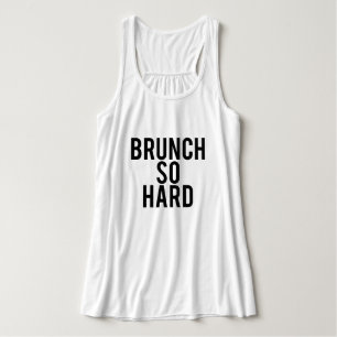 Brunch zo hard Bovenkant Tanktop
