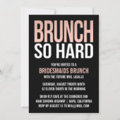 Brunch zo hard roze Bridesmaid Brunch uitnodiginge Kaart (Voorkant)