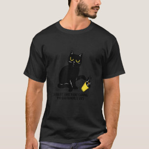 Brutale Zwarte Kat Wat Ga Je Er Aan Doen T-shirt