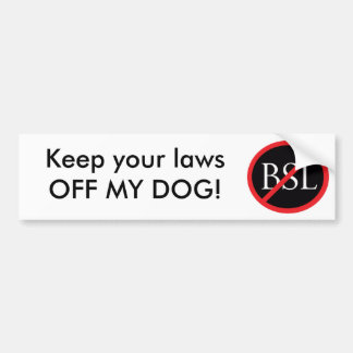 BSL-Bumpersticker: Hou je wettenMIJN DOG weg! Bumpersticker