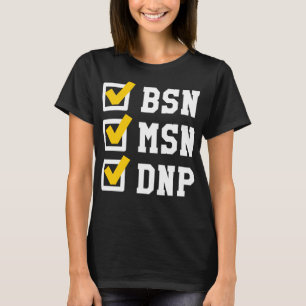 BSN MSN DNP Doctorate Graate Checklist Funny Gradu T-shirt