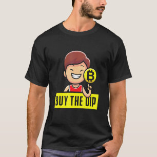 Btfd koopt dip Coin Hodl Blockchain Btc Crypto B T-shirt