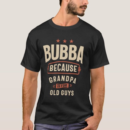 Bubba - Opa is voor oude jongens T-shirt (Voorkant)