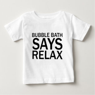 BUBBELBAD ZEGT RELAX Grappige Bad-Tijd T-Shirt