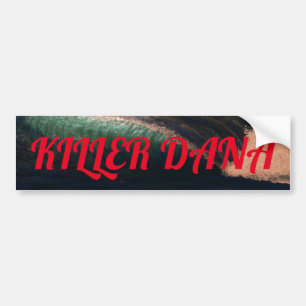 Bubblepacific bumper stickers, killerdana bumpersticker
