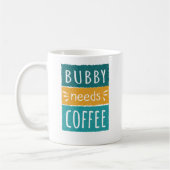 Bubby Needs Coffee Mok (Links)