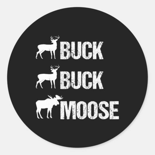 Buck Buck Moose Funny Moose Buck Hunting Ronde Sticker (Voorkant)