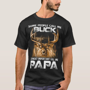 Buck de belangrijkste vraag me PAPA T-shirt
