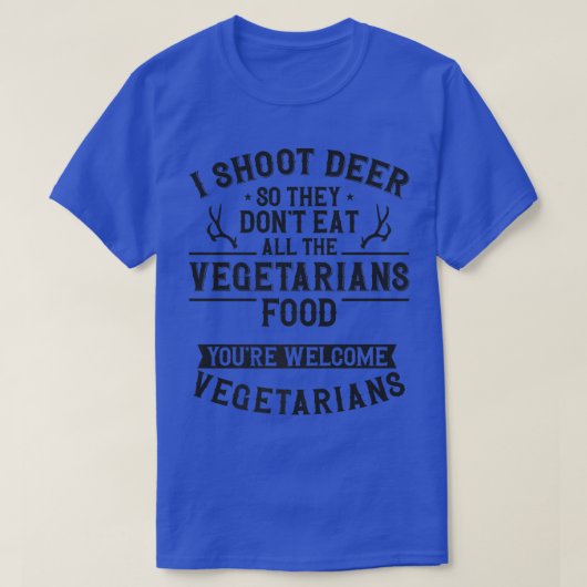 Buck Deer Hunter Vegetarian Veggie I Shoot T-shirt (Design voorkant)