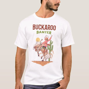 Buckaroo Banter T-shirt